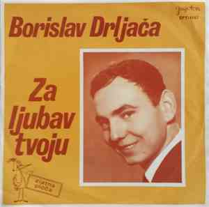 Borislav Drljača - Za Ljubav Tvoju
