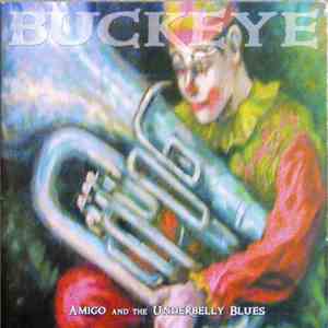 Buckeye - Amigo And The Underbelly Blues