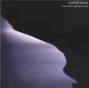 Crush Kill Destroy - Much Action Walking Distance