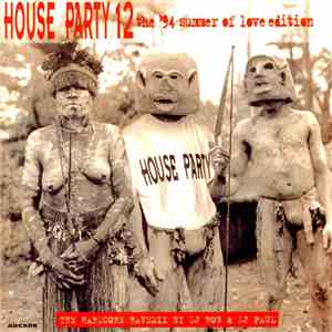 DJ Rob & DJ Paul - House Party 12 - The '94 Summer Of Love Edition - The Ha ...
