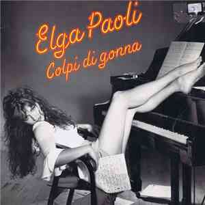 Elga Paoli - Colpi Di Gonna