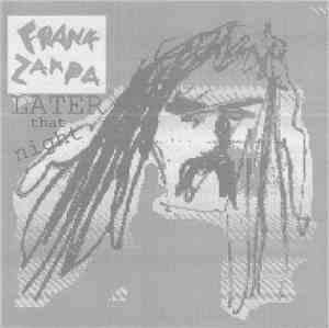 Frank Zappa - Later That Night