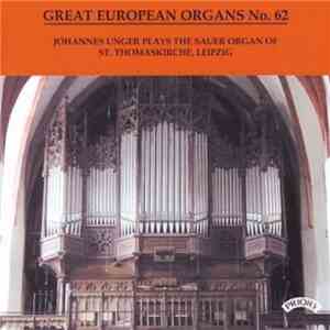Johannes Unger - Johannes Unger Plays The Sauer Organ Of St. Thomaskirche,  ...