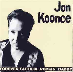 Jon Koonce And The Gas Hogs - Forever Faithful Rockin' Daddy