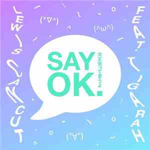Lewis Cancut Feat. Tigarah - Say OK