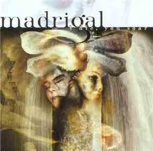 Madrigal - I Die, You Soar