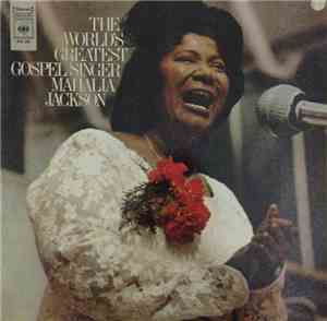 Mahalia Jackson - The World's Greatest Gospel Singer