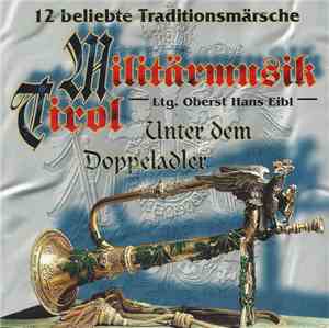 Militärmusik Tirol - Unter Dem Doppeladler