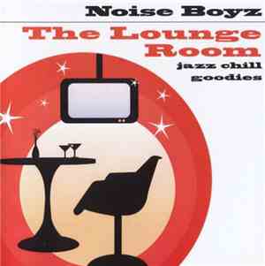 Noise Boyz - The Lounge Room - Jazz Chill Goodies