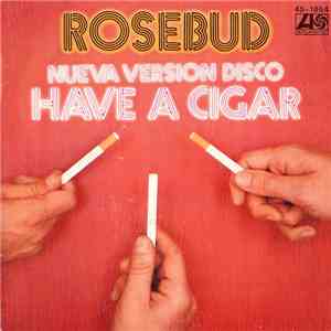 Rosebud - Have A Cigar