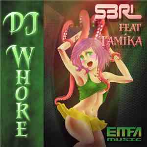 S3RL Feat. Tamika  - DJ Whore