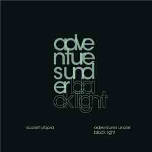 Scarlet Utopia - Adventures Under Black Light