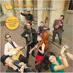 She'Koyokh - Wild Goats & Unmarried Women