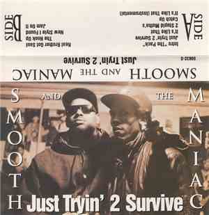 Smooth And The  Maniac - Just Tryin' 2 Survive