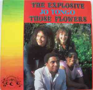 The Explosive Jo Tongo - Those Flowers