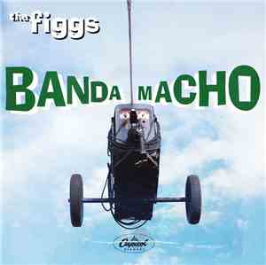 The Figgs - Banda Macho