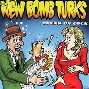 The New Bomb Turks - Drunk On Cock