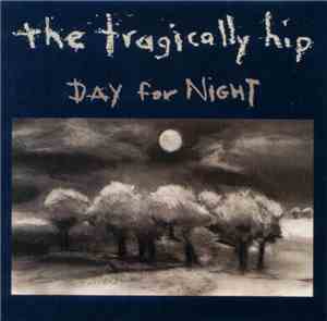 The Tragically Hip - Day For Night