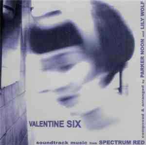 The Valentine 6 - Soundtrack Music from Spectrum Red