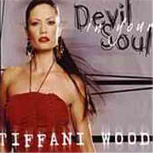 Tiffani Wood - Devil In Your Soul