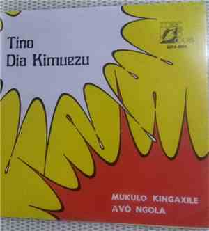 Tino Dia Kimuezo - Mukulo Kingaxile / Avô Ngola