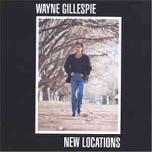 Wayne Gillespie - New Locations
