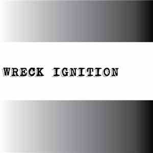 Wreck Ignition - Wreck Igniton