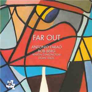 Antonio Faraò, Bob Berg, Martin Gjakonovski, Dejan Terzić - Far Out