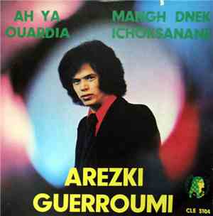 Arezki Guerroumi - Ah Ya Ouardia / Mangh Dnek Ichoksanane