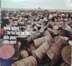Bennie Wallace, Eddie Gomez, Eddie Moore - The Fourteen Bar Blues