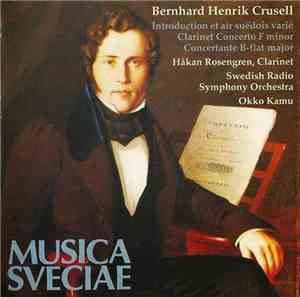 Bernhard Henrik Crusell / Håkan Rosengren / Swedish Radio Symphony Orchestr ...