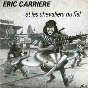 Eric Carrière Et Les Chevaliers Du Fiel - Il Va S'La Faire