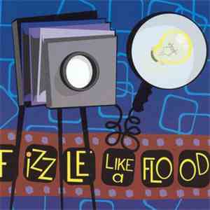 Fizzle Like A Flood - Fizzle Like A Flood