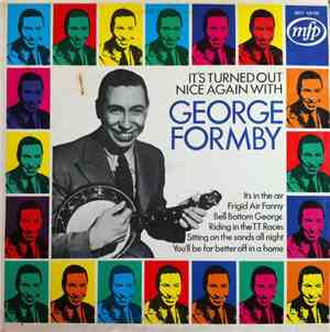 George Formby - It's Turned Out Nice Again With George Formby