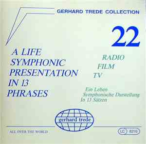 Gerhard Trede - A Life - Symphonic Presentation In 13 Phrases