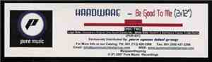 Hardware - Be Good To Me