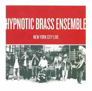 Hypnotic Brass Ensemble - New York City Live