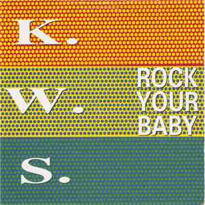 K.W.S. - Rock Your Baby