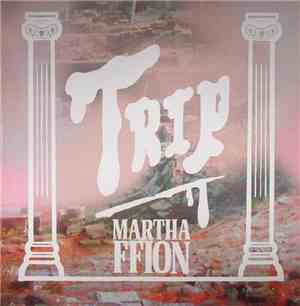 Martha Ffion - Trip