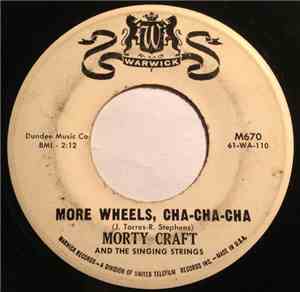 Morty Craft And The Singing Strings - More Wheels, Cha-Cha-Cha / Swinging G ...