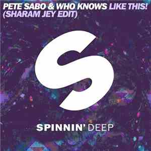 Pete Sabo & Who Knows  - Like This! (Sharam Jey Edit)
