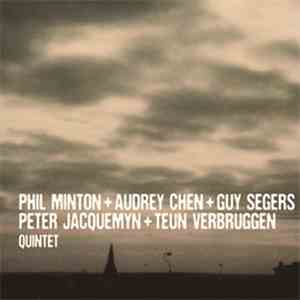Phil Minton + Audrey Chen + Guy Segers + Peter Jacquemyn + Teun Verbruggen  ...