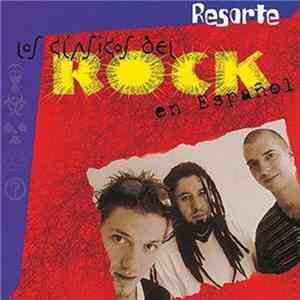Resorte  - Los Clásicos Del Rock En Español