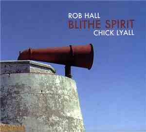 Rob Hall , Chick Lyall - Blithe Spirit