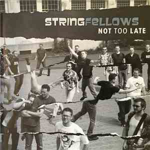 Stringfellows  - Not Too Late