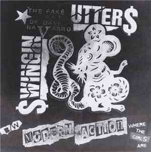 Swingin' Utters / Modern Action - The Fake Rat Of Dave Navarro / Where The  ...