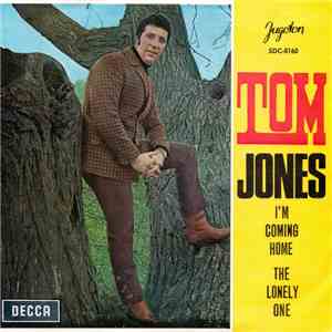 Tom Jones - I'm Coming Home / The Lonely One