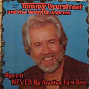 Tommy Overstreet And The Nashville Express - There'll NEVER Be Another Firs ...