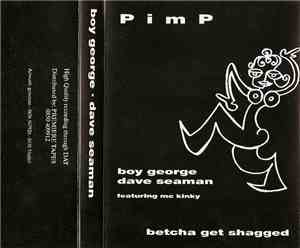 Boy George, Dave Seaman - Pimp - Betcha Get Shagged