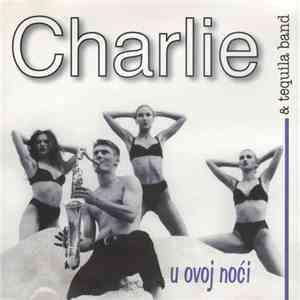 Charlie & Tequila Band - U Ovoj Noći